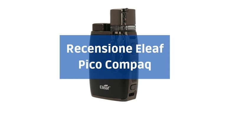 recensione eleaf pico compaq