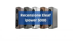 recensione eleaf ipower 5000