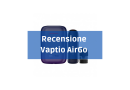 recensione vaptio airgo