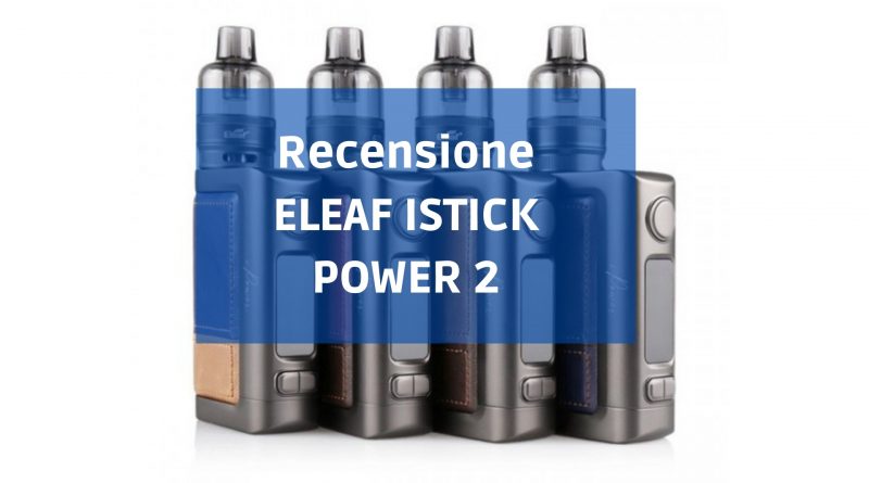 recensione eleaf istick power 2