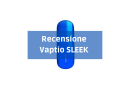 recensione vaptio sleek