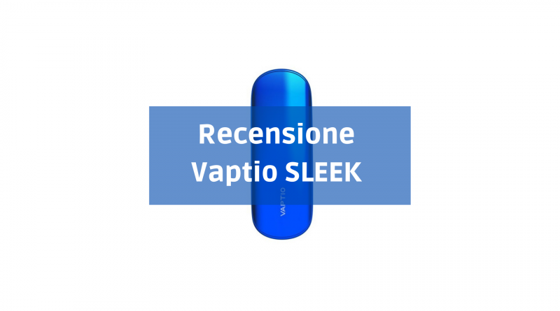 recensione vaptio sleek