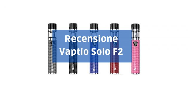 recensione vaptio solo f2