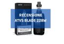 recensione ATVS Blade 228w