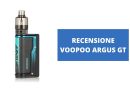 RECENSIONE VOOPOO ARGUS GT